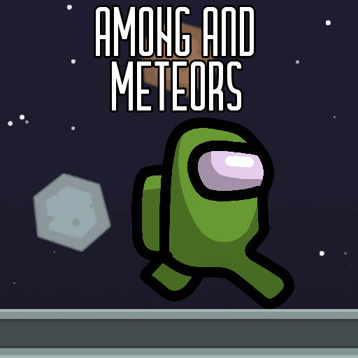 Play Among and meteors