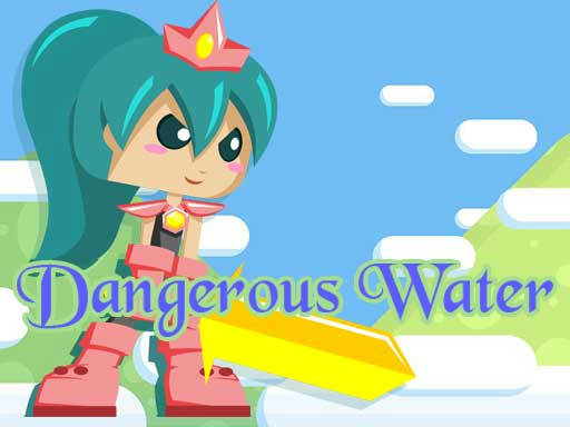 Play Dangerous Water