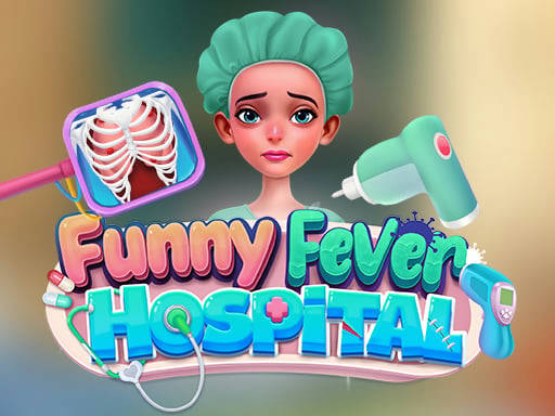 Play Funny Fever Hospital