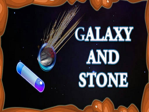 Play Galaxy and Stone