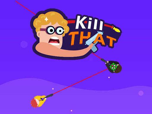 Play Kill That