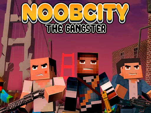 Play Noob City The Gangster