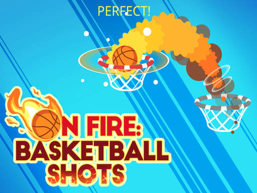 Play On fire : basketball shots