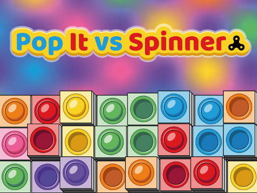 Play Pop It vs Spinner