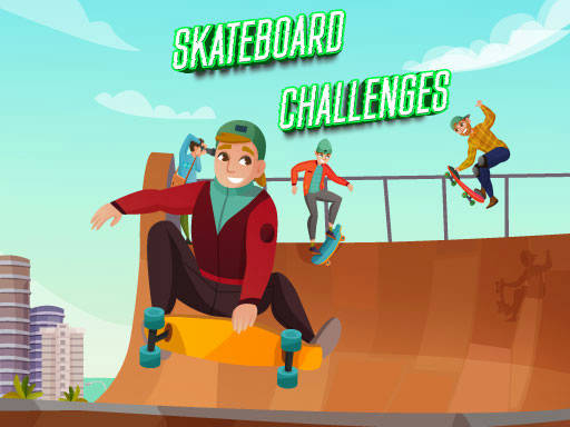 Play Skateboard Challenges