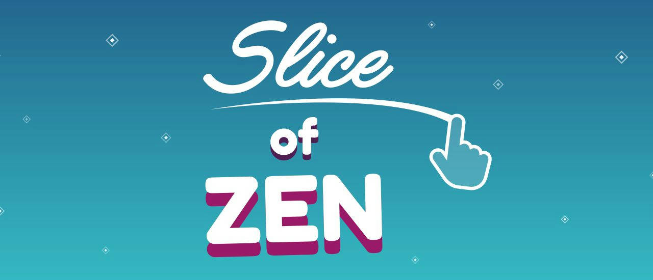 Play Slice of Zen