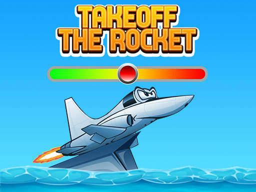 Play Takeoff The Rocket