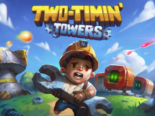 Play Two-Timin Towers