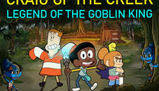 Craig of the Creek – Legend of the Goblin King