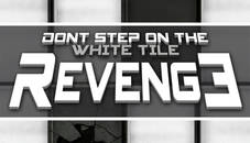 Dont Step on the White Tile Revenge