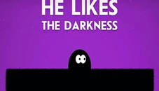 He Likes Darkness