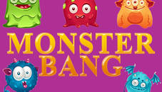 MONSTER BANG